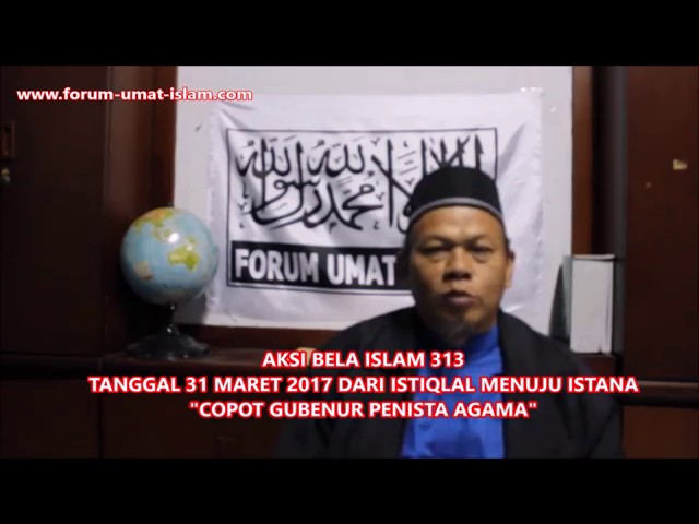 Seruan dan Penjelasan Sekjed FUI Tentang Aksi 313